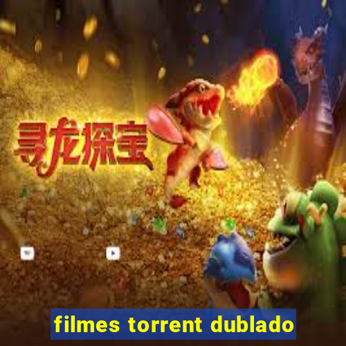 filmes torrent dublado